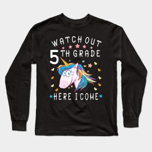 Watch Out 5th Grade Here I Come Happy Student Back To School Long Sleeve T-Shirt